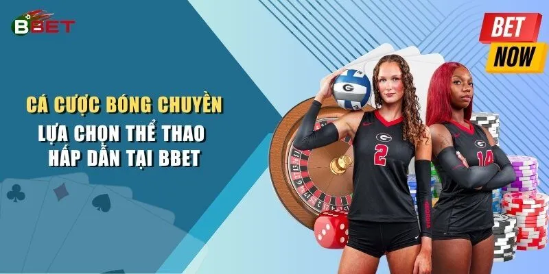 Cá Cược Bóng Chuyền – Lựa Chọn Thể Thao Hấp Dẫn Tại BBET