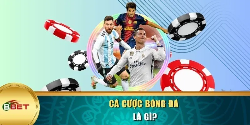 Cá cược bóng đá là gì?
