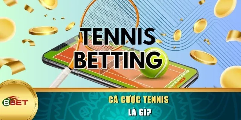 Cá cược tennis là gì?