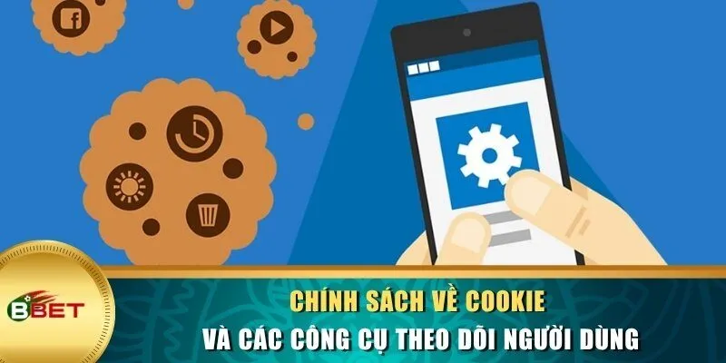 Chính sách về cookie và các công cụ theo dõi người dùng