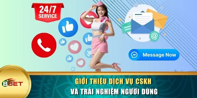 Giới thiệu dịch vụ CSKH và trải nghiệm người dùng