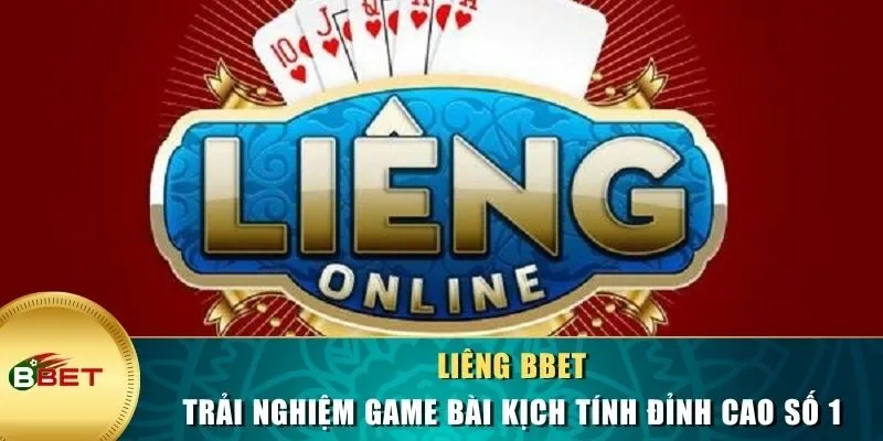 Liêng BBET - Trải Nghiệm Game Bài Kịch Tính Đỉnh Cao Số 1