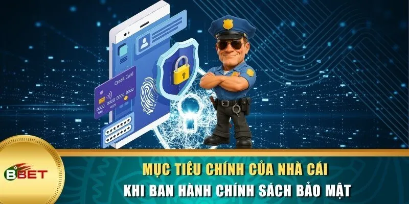 Mục tiêu chính của nhà cái khi ban hành chính sách bảo mật