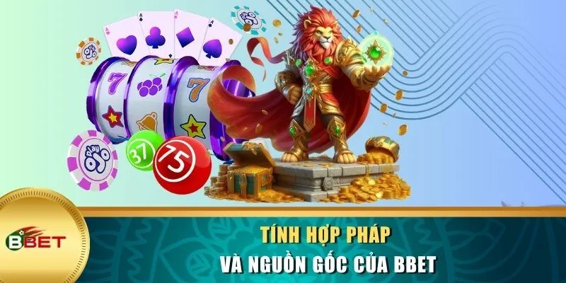 Tính hợp pháp và nguồn gốc của BBET