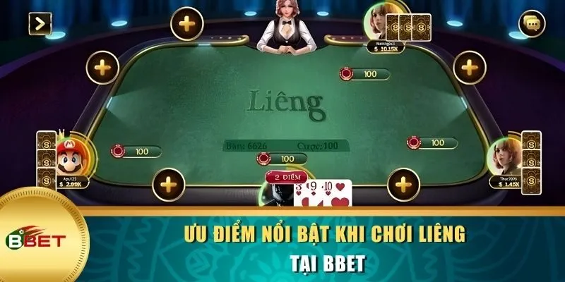 Ưu điểm nổi bật khi chơi Liêng tại BBET